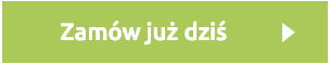 Zamów już dziś >